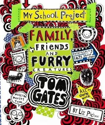 Liz Pichon: Tom Gates: Family, Friends and Furry Creatures [2017] hardback